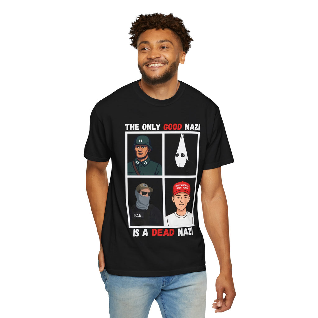 Anti-Nazi Graphic T-Shirt — "The Only Good Nazi Is A Dead Nazi"